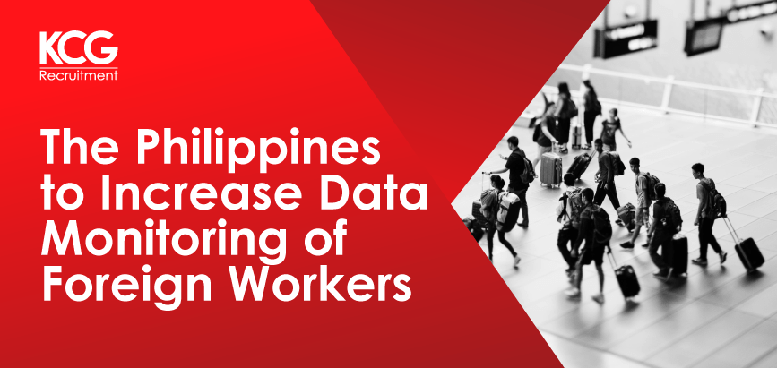 The Philippines to Increase Data Monitoring of Foreign Workers