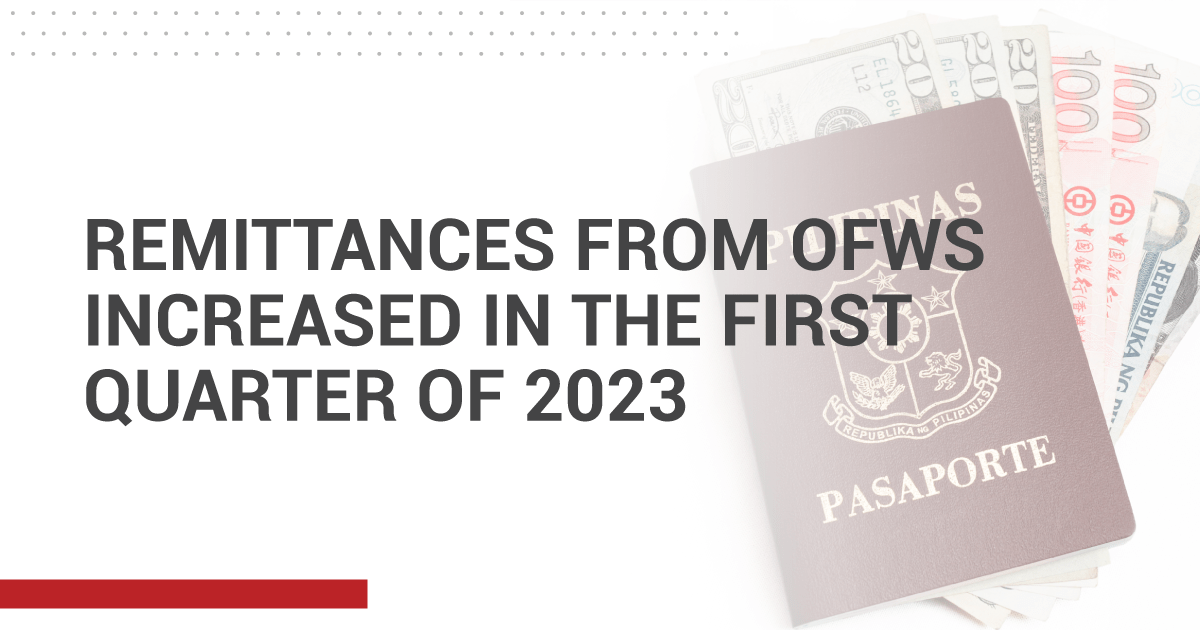 Remittances from OFWs Increased in the First Quarter of 2023