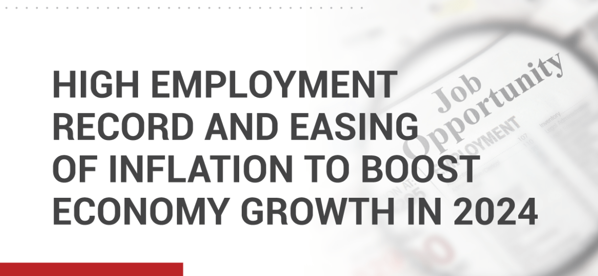 High Employment Rate and Lower Inflation to Boost 2024 Economy Growth